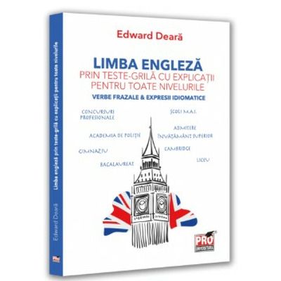 Limba engleza prin teste-grila cu explicatii pentru toate nivelurile