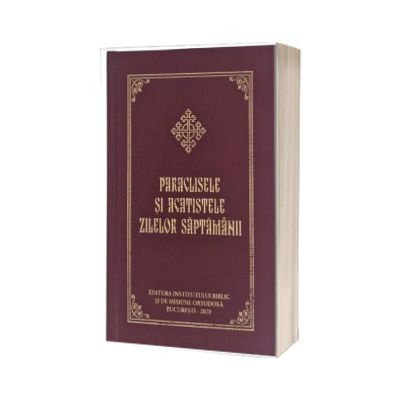 Paraclisele si Acatistele Zilelor Saptamanii