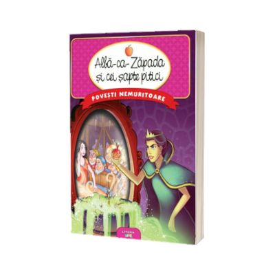 Povesti nemuritoare. Alba-ca-Zapada si cei sapte pitici