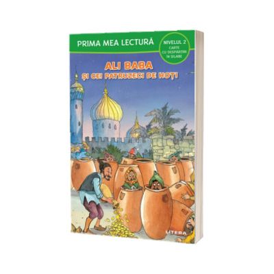 Prima mea lectura. Ali Baba si cei patruzeci de hoti. Carte cu despartiri in silabe (Nivelul 2)