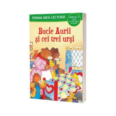 Prima mea lectura. Bucle aurii si cei trei ursi. Carte cu despartiri in silabe (Nivelul 2)