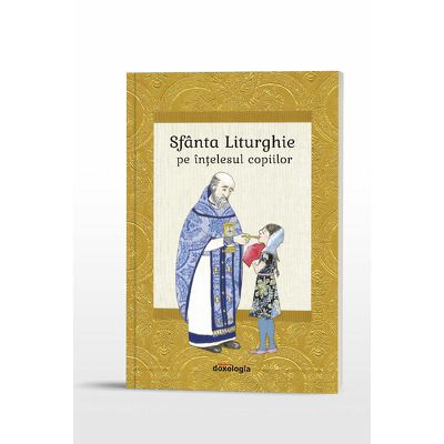 Sfanta Liturghie pe intelesul copiilor