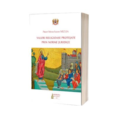 Valori religioase protejate prin norme juridice