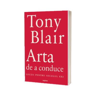 Arta de a conduce. Lectii pentru secolul XXI