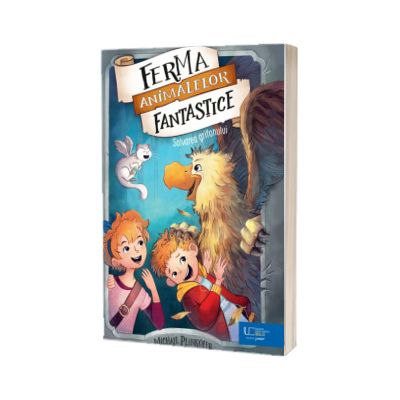 Ferma animalelor fantastice. Salvarea grifonului