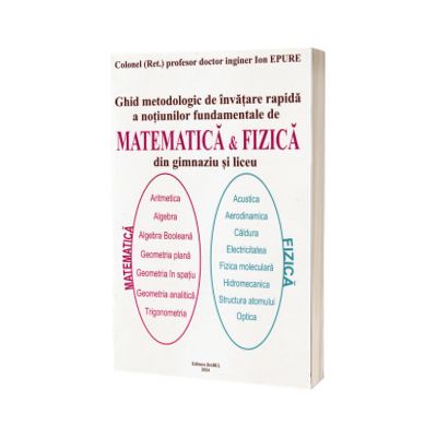 Ghid metodologic de invatare rapida a notiunilor fundamentale de matematica si fizica din gimnaziu si liceu