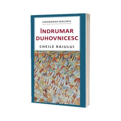 Indrumar duhovnicesc. Cheile Raiului