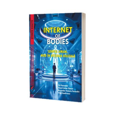 Internet of Bodies. Corpul uman, nod in reteaua digitala