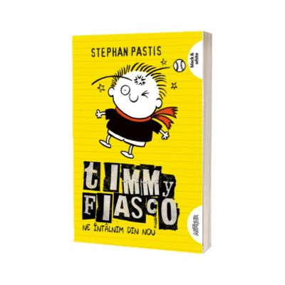 Timmy Fiasco. Ne intalnim din nou