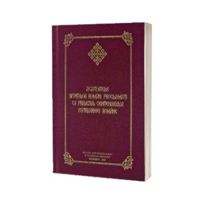 Acatistele Sfintilor romani proclamati cu prilejul Centenarului Patriarhiei Romane