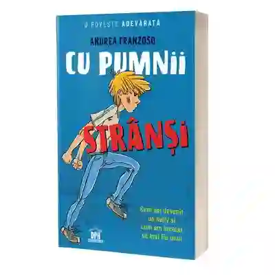 Cu pumnii stransi
