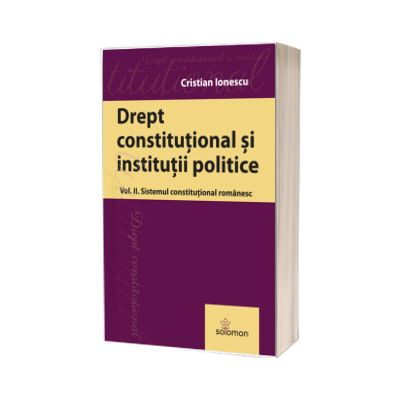 Drept constitutional. Sistemul constitutional romanesc