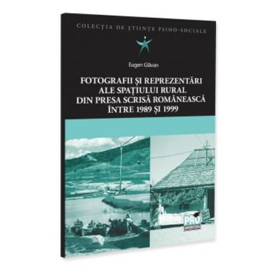 Fotografii si reprezentari ale spatiului rural din presa scrisa romaneasca intre 1989 si 1999