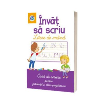 Invat sa scriu litere de mana. Caiet de scriere pt clasa pregatitoare