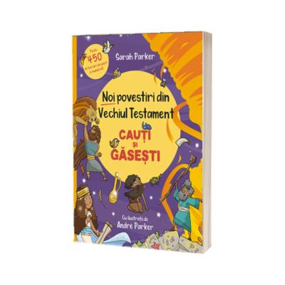 Noi povestiri din Vechiul Testament. Cauti si gasesti