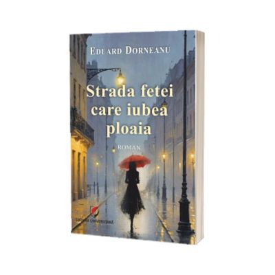 Strada fetei care iubea ploaia