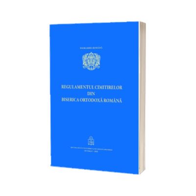 Regulamentul cimitirelor in Biserica Ortodoxa Romana