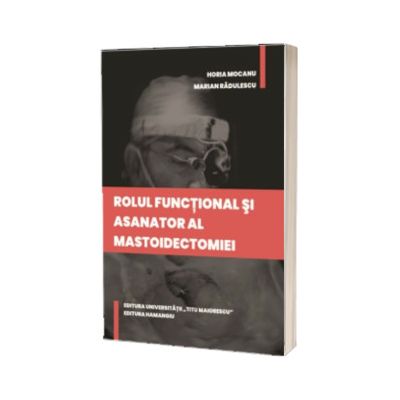 Rolul functional si asanator al mastoidectomiei