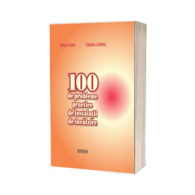 100 de probleme practice de instalatii de incalzire