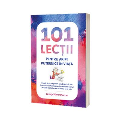 101 lectii pentru aripi puternice in viata