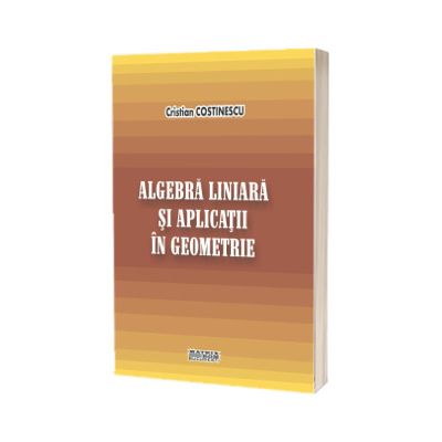 Algebra liniara si aplicatii in geometrie