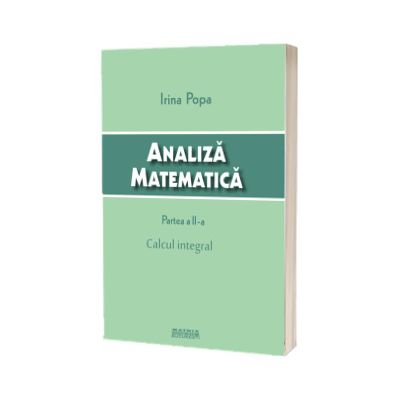 Analiza matematica. Calcul integral