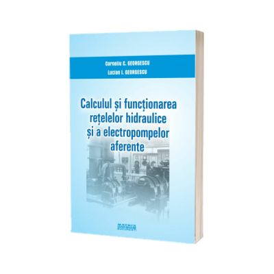 Calculul si functionarea retelelor hidraulice si a electropompelor aferente