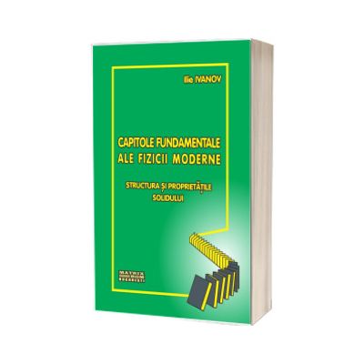 Capitole fundamentale ale fizicii moderne - structura si proprietatile solidului