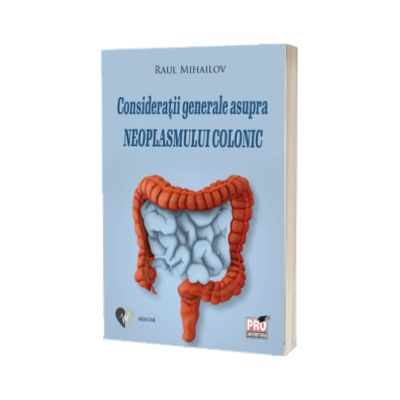 Consideratii generale asupra neoplasmului colonic