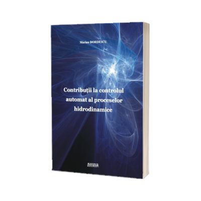 Contributii la controlul automat al proceselor hidrodinamice