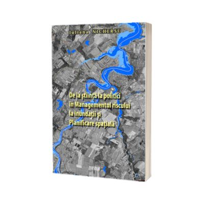 De la stiinta la politici in managementul riscului la inundatii si planificare spatiala