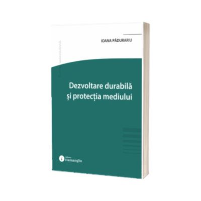 Dezvoltare durabila si protectia mediului
