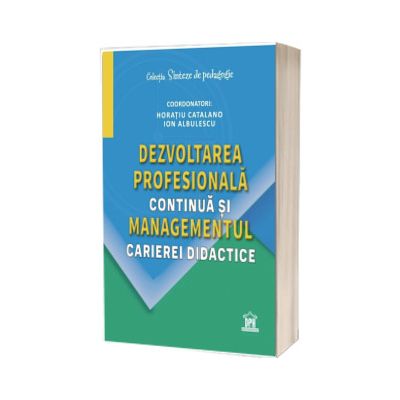 Dezvoltarea profesionala continua si managementul carierei didactice