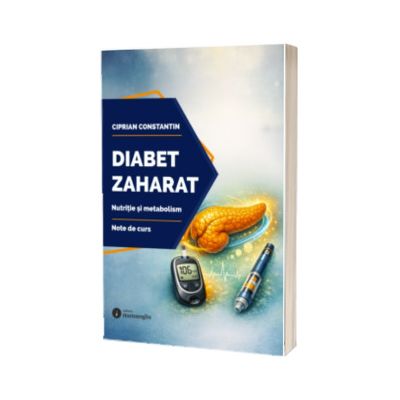 Diabet zaharat. Nutritie si metabolism. Note de curs