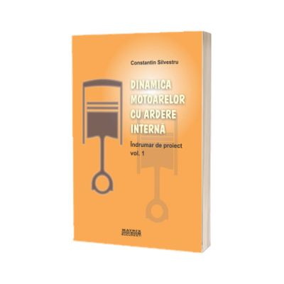Dinamica motoarelor cu ardere interna. Indrumar de proiect