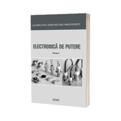 Electronica de putere. Partea I