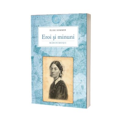 Eroi si minuni. Marinimosii