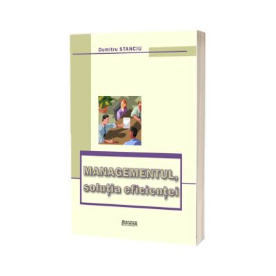 Managementul solutia eficientei