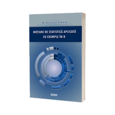 Notiuni de statistica aplicata cu exemple in R