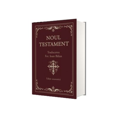 Noul Testament, traducere Ioan Balan