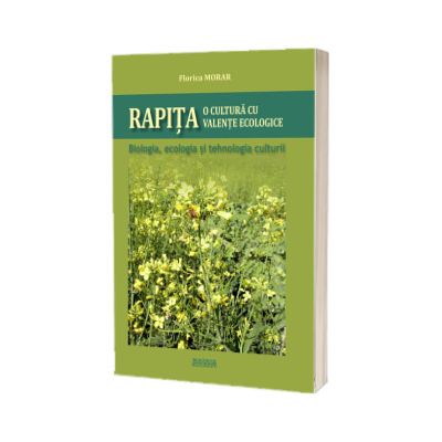 Rapita, o cultura cu valente ecologice. Biologia, ecologia si tehnologia culturii