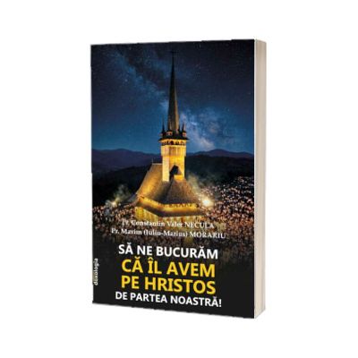 Sa ne bucuram ca Il avem pe Hristos de partea noastra!