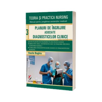 Teoria si practica nursing. Planuri de ingrijire asociate diagnosticelor clinice