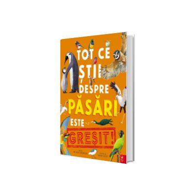 Tot ce stii despre pasari este GRESIT!