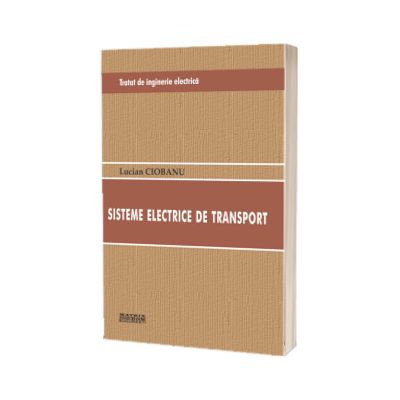 Tratat de inginerie electrica. Sisteme electrice de transport