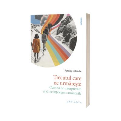 Trecutul care ne urmareste