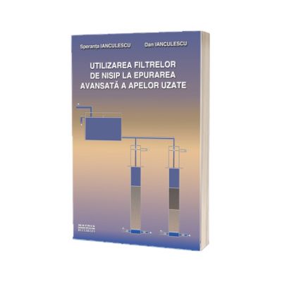 Utilizarea filtrelor de nisip la epurarea avansata a apelor uzate