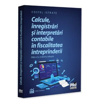 Calcule, inregistrari si interpretari contabile in fiscalitatea intreprinderii