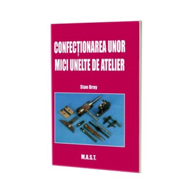 Confectionarea unor mici unelte de atelier