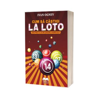 Cum sa castigi la Loto. Ghid practic de influentare a norocului